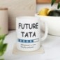 Mug Future Tata - Idée cadeau chargement en cours - Tasse original 