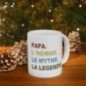 Mug Papa le mythe - Idée cadeau - Tasse en céramique 