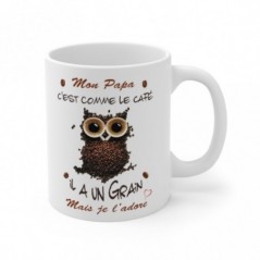 Mug Mon Papa -  il a un grain mais je l'adore - Idée cadeau - Tasse en céramique 