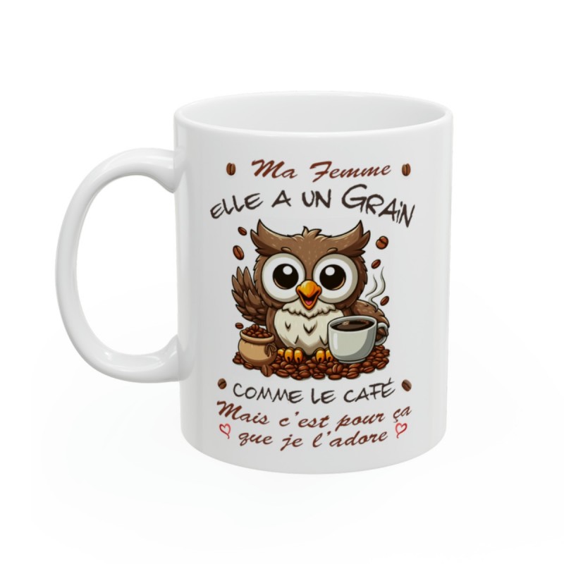 Mug Ma Femme -  Elle a un grain comme le café mais je l'adore - Idée cadeau - Tasse en céramique original