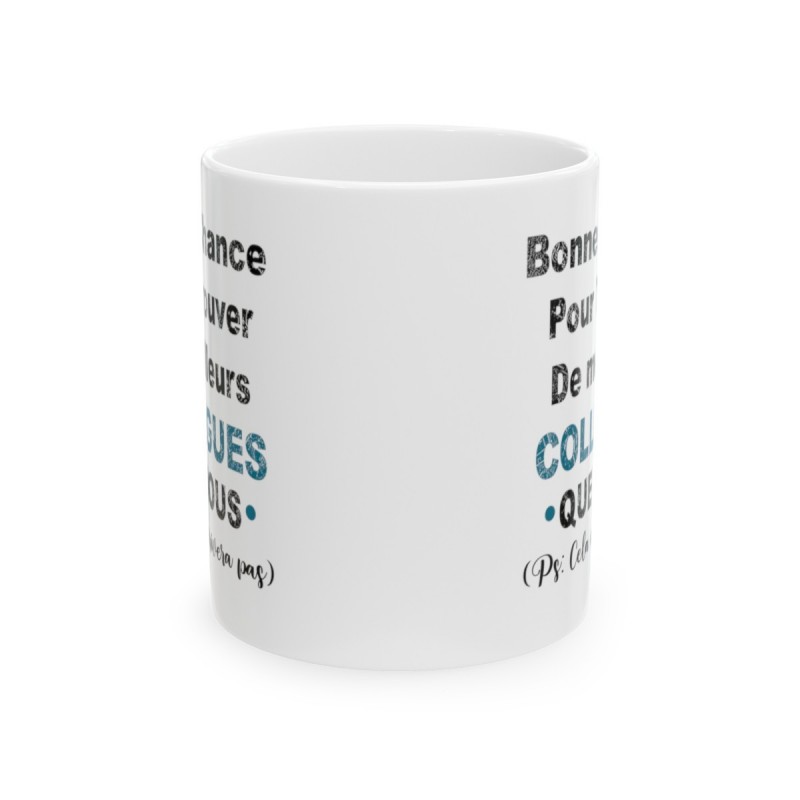 Mug Bonne chance pour trouver de meilleurs collègues que nous - Idée cadeau - Tasse en céramique collègues - Humour Sympa Fun