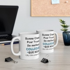 Mug Bonne chance pour trouver de meilleurs collègues que nous - Idée cadeau - Tasse en céramique collègues - Humour Sympa Fun