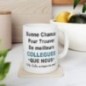 Mug Bonne chance pour trouver de meilleurs collègues que nous - Idée cadeau - Tasse en céramique collègues - Humour Sympa Fun