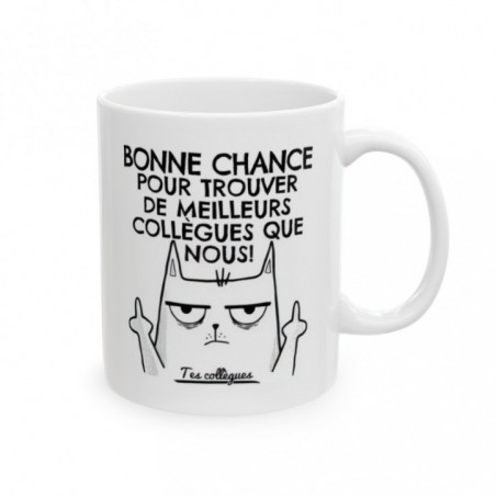 Mug Bonne chance pour trouver de meilleurs collègues que nous - Idée cadeau - Tasse en céramique - Humour Sympa Fun